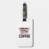 Immer und immer mit Kaffee Gepäckanhänger (Rückseite vertikal)