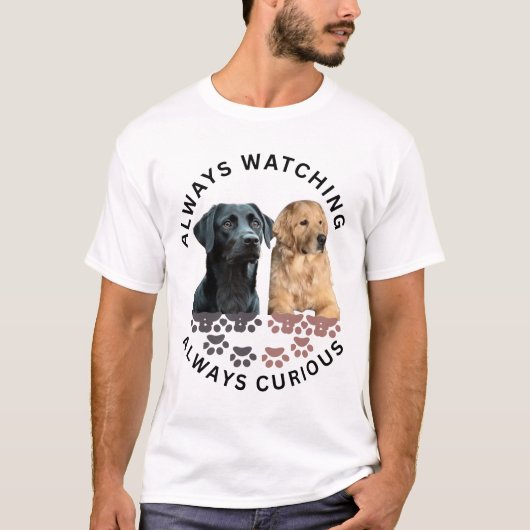 Immer wachsam. Immer neugierig T-Shirt (Vorderseite)