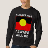 Immer war immer wird aborigine-Fahne Australi Sweatshirt (Vorderseite)