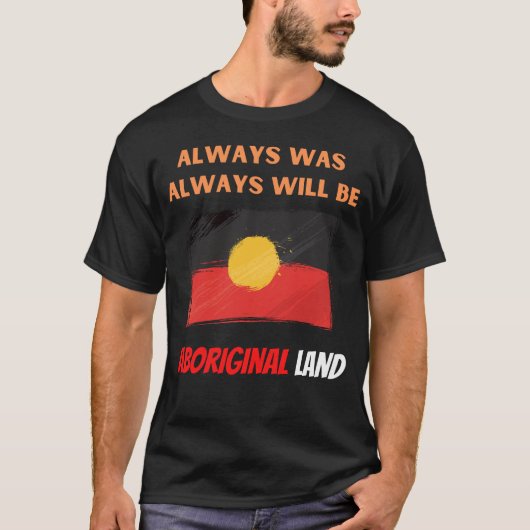 immer war immer wird aborigines Land T-Shirt (Vorderseite)