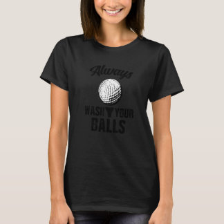 Immer Waschen Sie Ihre Eier Golfspieler Golfspiel  T-Shirt
