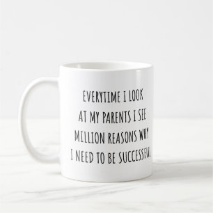 Immer wenn ich meine Eltern sehe, sehe ich Million Kaffeetasse