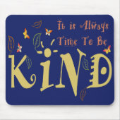 Immer Zeit, freundlich zu sein Mousepad (Vorne)