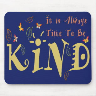 Immer Zeit, freundlich zu sein Mousepad