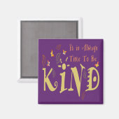 Immer Zeit, um freundlich zu sein Magnet (Vorderseite/Rückseite)