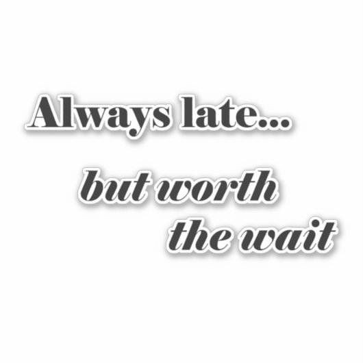 Immer zu spät abschließen aufkleber (Vorderseite)