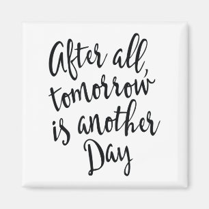 Immerhin ist morgen ein anderer Tag Motivational _ Magnet