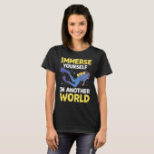 Immerse Yourself In Another World I Scuba Diver  2 T-Shirt (Vorne ganz)