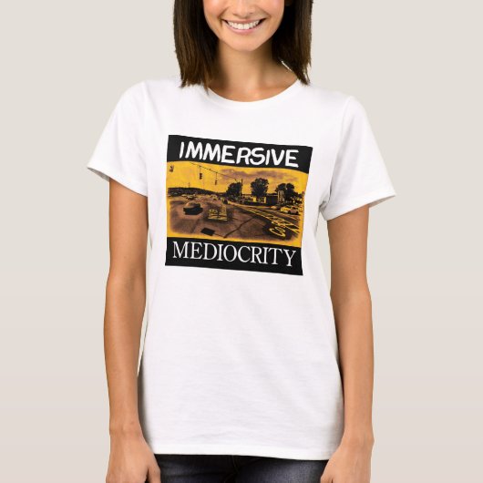 Immersive Mittelmäßigkeits-Marke: Einkaufsstraßen T-Shirt (Vorderseite)