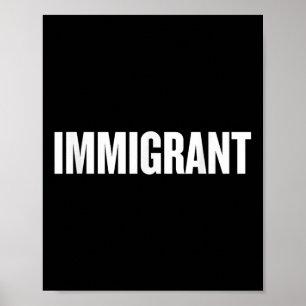 Immigrant _ Anti-Rassismus-Shirt _ Politische Anti Poster