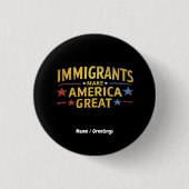 Immigranten machen Amerika zu einem großen Berühmt Button (Vorderseite)