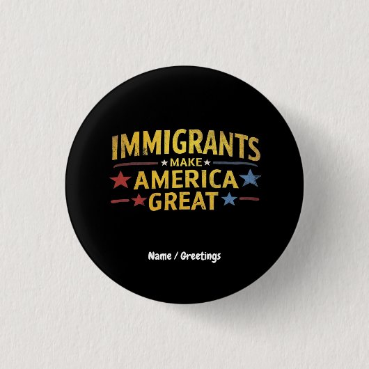 Immigranten machen Amerika zu einem großen Berühmt Button (Vorderseite)