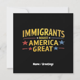 Immigranten machen Amerika zu einem großen Berühmt Einladung