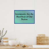 Immigrants Are Our Heartbeat Poster (Küche)