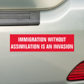 Immigration ohne Assimilation ist eine Invasion Autoaufkleber (Auf Auto)