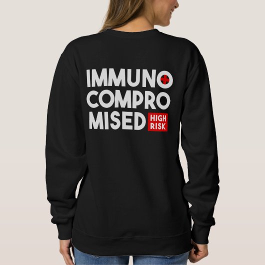 Immunbeeinträchtigtes hohes Risiko Bitte Bleibe Ba Sweatshirt (Rückseite)