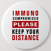 Immunocompromised Please Keep Your Distance Button (Vorderseite)
