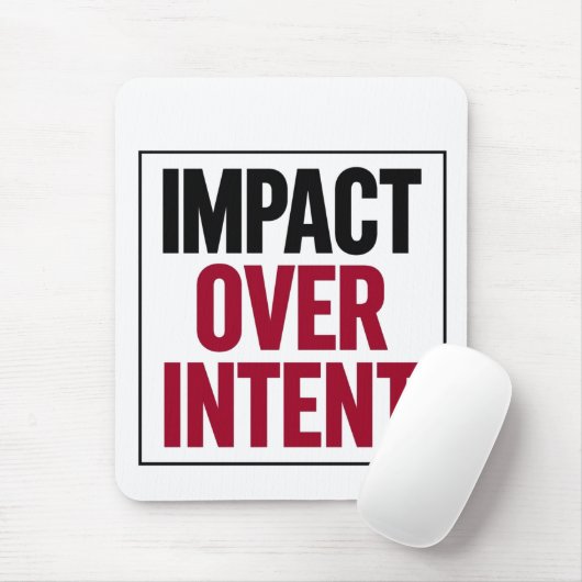 Impact Over Intent Mousepad (Mit Mouse)