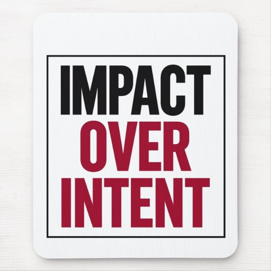 Impact Over Intent Mousepad (Vorne)