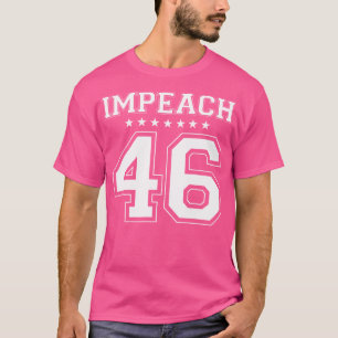 Impeach 46th President Joe Biden T-Shirt