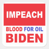 Impeach Blood for oil Biden Quadratischer Aufkleber (Vorderseite)