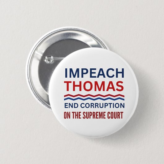 Impeach Clarence Thomas Oberster Gerichtshof Button (Vorne & Hinten)