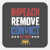 Impeach entfernen verurteilen König 4. Juli Quadratischer Aufkleber (Vorderseite)