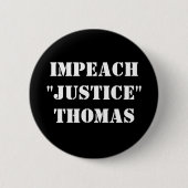 Impeach "Justice" Thomas Button (Vorderseite)