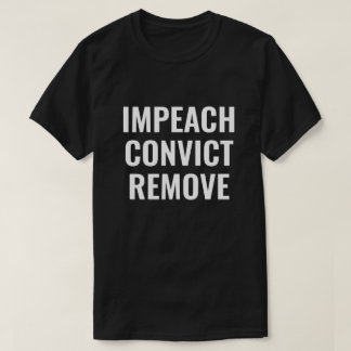 IMPEACH KONVIKTNIEREN ENTFERNEN T-Shirt