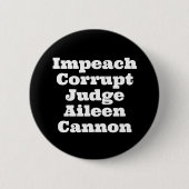 Impeach korrupt Judge Aileen Cannon Button (Vorderseite)