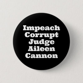 Impeach korrupt Judge Aileen Cannon Button