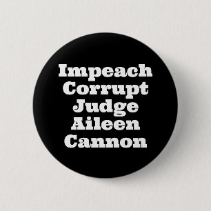 Impeach korrupt Judge Aileen Cannon Button