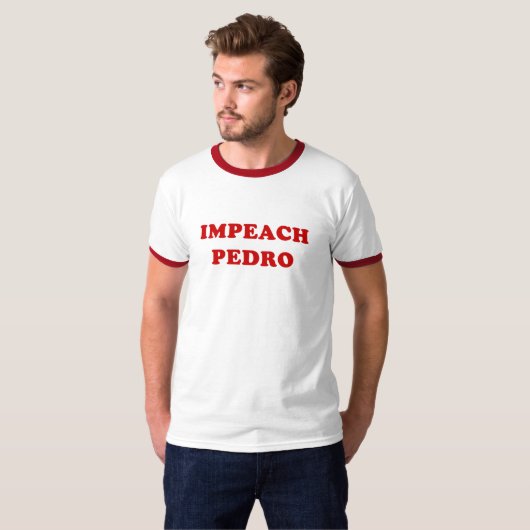 Impeach Pedro T-Shirt (Vorne ganz)