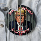 Impeach, Remove and Lock Him Up Anti-Trump Button (Beispiel)