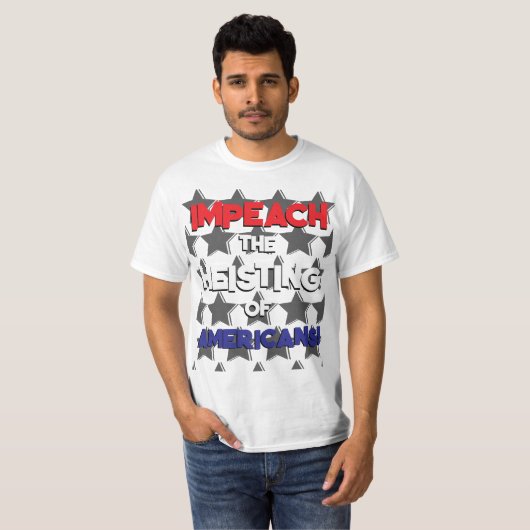 IMPEACH THE HEISTING OF AMERICANS T-Shirt (Vorne ganz)