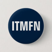 "Impeach the MF Now" ITMFN Anti Trump Button (Vorderseite)