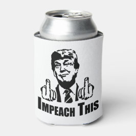 Impeach this can Cooler Dosenkühler