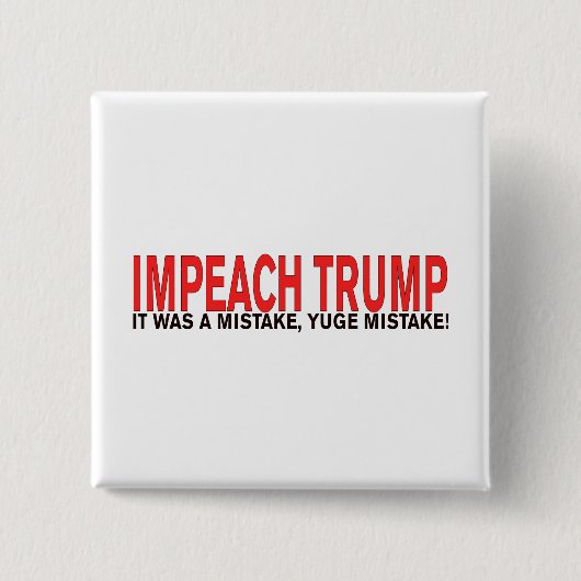 Impeach Trump Es war ein Fehler, Yuge-Fehler! Button (Vorderseite)