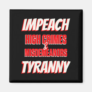 Impeach Trump Hohe Verbrechen Vergehen Tyrannei Im Magnet