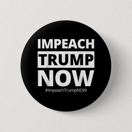 Impeach Trump Now Funny Trendy Button (Vorderseite)