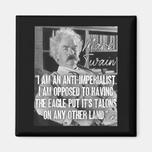Imperialismus Mark Twain Zitat Anti-Kriegsziffer A Magnet