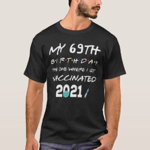Impfstoff 69-jährig 69Geburtstagsgeschenk geimpft T-Shirt
