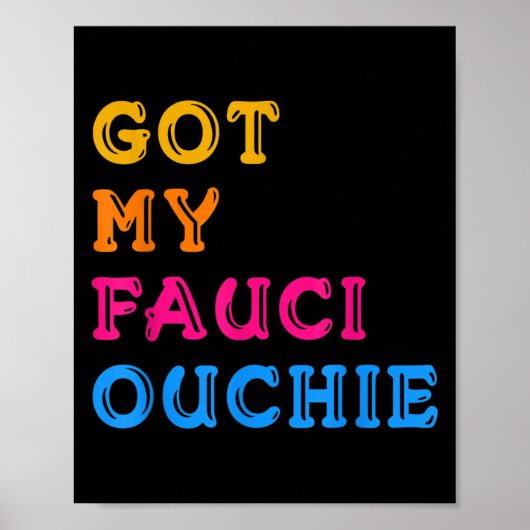 Impfstoff Funny Spaß Grafisches Zitat Fauci Ouchie Poster (Vorne)