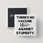 Impfstoff gegen Stupidität Button (Vorne & Hinten)
