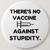Impfstoff gegen Stupidität Button (Vorderseite)