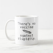 Impfstoff gegen Stupidität Kaffeetasse (Links)