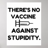 Impfstoff gegen Stupidität Poster (Vorne)