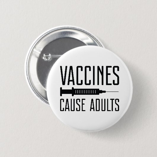 Impfstoffe verursachen Erwachsene Button (Vorne & Hinten)