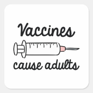 Impfstoffe verursachen Erwachsene Quadratischer Aufkleber