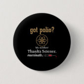 Impfte Funny Spaß Graphic Quote Science Polio Button (Vorderseite)